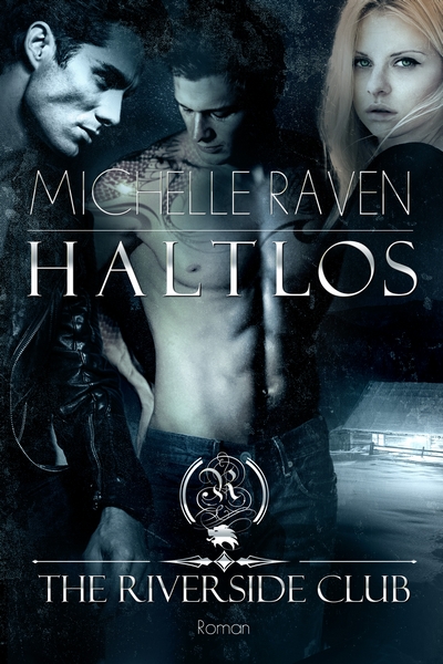 Cover The Riverside Club Reihe Band 3 Haltlos